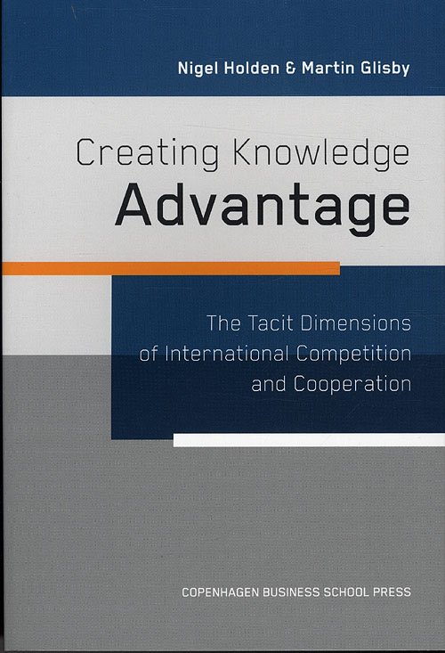 Martin Glisby & Nigel Holden · Creating Knowledge Advantage (Paperback Book) [1st edition] (2010)