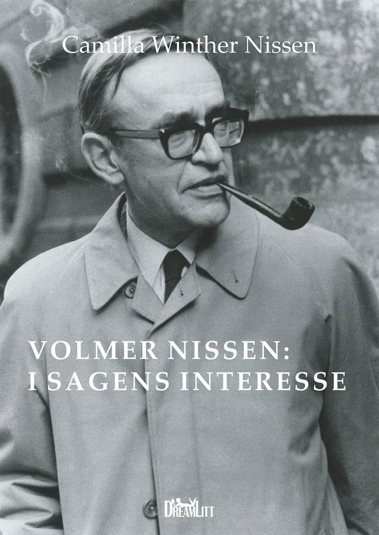 Volmer Nissen: I sagens interesse - Camilla Winther Nissen - Bøger - DreamLitt - 9788771711301 - 22. oktober 2015