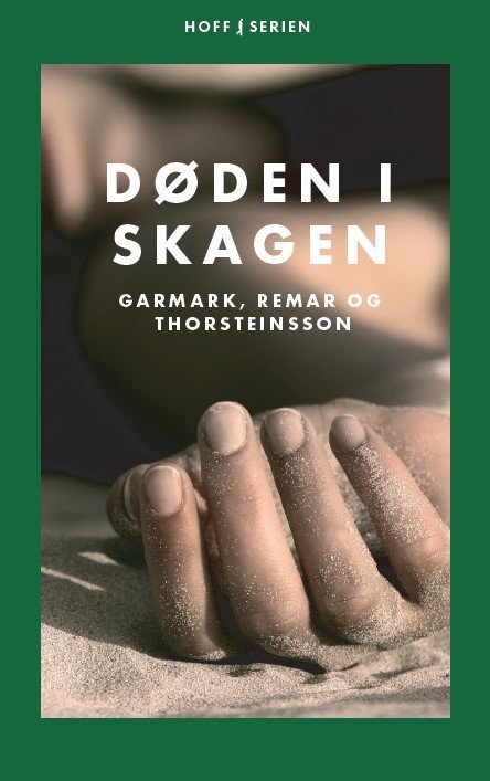 Cover for David Garmark, Morten Remar &amp; Tommy Thorsteinsson · Hoff-serien: Døden i Skagen (Sewn Spine Book) [1st edition] (2022)