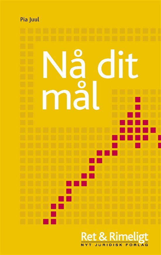 Cover for Pia Juul · Ret &amp; Rimeligt: Nå dit mål (Poketbok) [1:a utgåva] (2010)