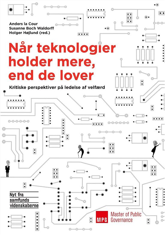 Cover for Anders la Cour, Susanne Boch Waldorff og Holger Højlund (red.) · Når teknologier holder mere end de lover (Paperback Book) [1.º edición] (2017)