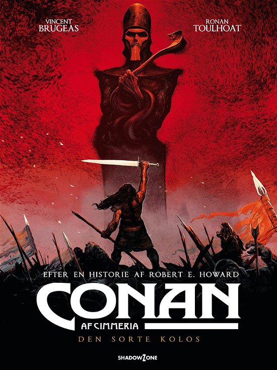 Conan af Cimmeria: Conan af Cimmeria - Den sorte kolos - Robert E. Howard - Vincent  Brugeas - Ronan Toulhoat - Kirjat - Shadow Zone Media - 9788792048301 - perjantai 24. toukokuuta 2019