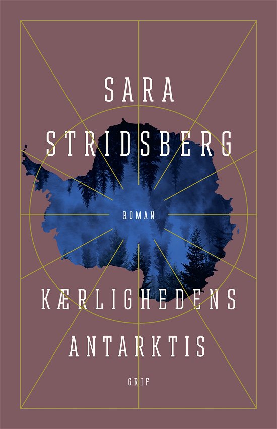 Cover for Sara Stridsberg · Kærlighedens Antarktis (Sewn Spine Book) [1. Painos] (2019)