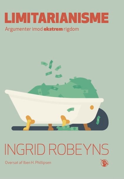 Cover for Ingrid Robeyns · Limitarianisme – Argumenter imod ekstrem rigdom (Sewn Spine Book) [1st edition] (2024)