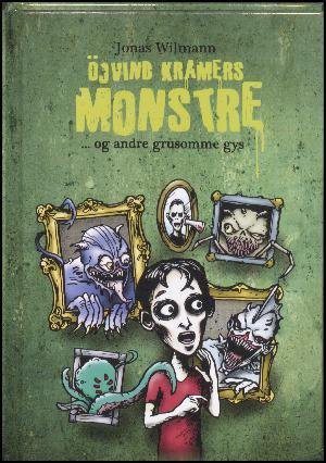 Cover for Jonas Wilmann · Öjvind Kramers Monstre ... Og Andre Grumme Gys (Hardcover Book) (2018)