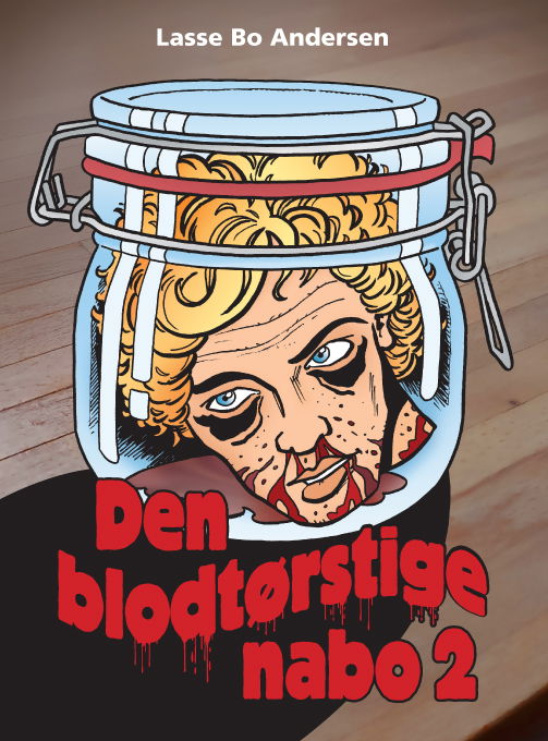 Den blodtørstige nabo 2 - Lasse Bo Andersen - Libros - tekstogtegning.dk - 9788799995301 - 31 de agosto de 2017