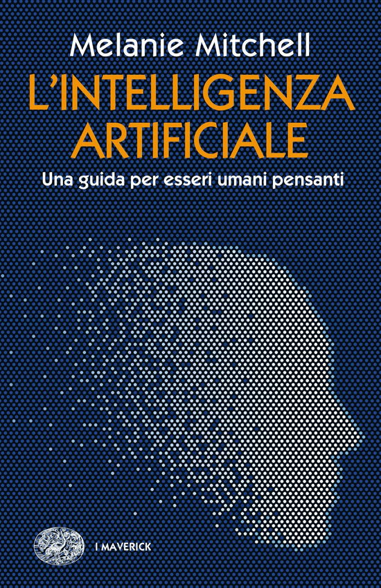 Cover for Melanie Mitchell · L' Intelligenza Artificiale. Una Guida Per Esseri Umani Pensanti (Buch)