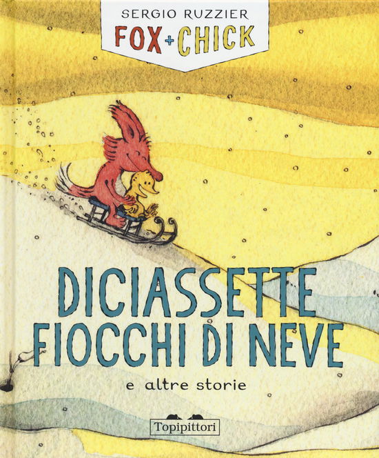 Cover for Sergio Ruzzier · Diciassette Fiocchi Di Neve E Altre Storie. Fox  Chick. Ediz. A Colori (Book)