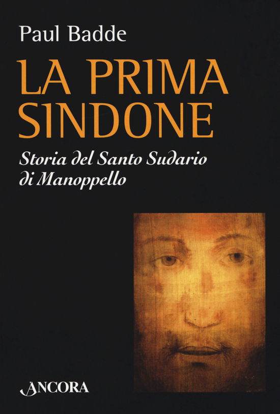 Cover for Paul Badde · La Prima Sindone. Storia Del Santo Sudario Di Manoppello (Book)