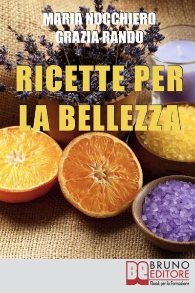 Cover for Grazia Rando · Ricette per la bellezza (Pocketbok) (2021)