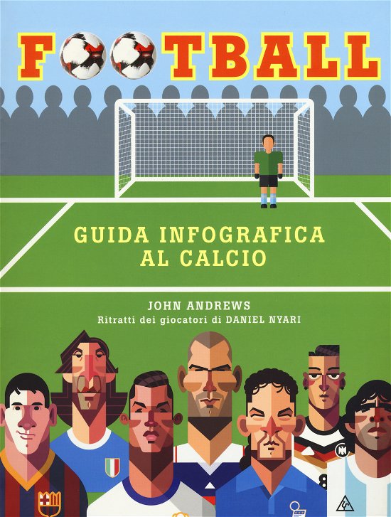 Football. Guida Infografica Al Calcio. Ediz. A Colori - John Andrews - Boeken -  - 9788865209301 - 