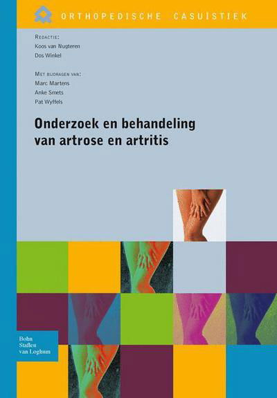 Cover for Koos Van Nugteren · Onderzoek En Behandeling Van Artrose En Artritis - Orthopedische Casuistiek (Paperback Bog) [2009 edition] (2009)