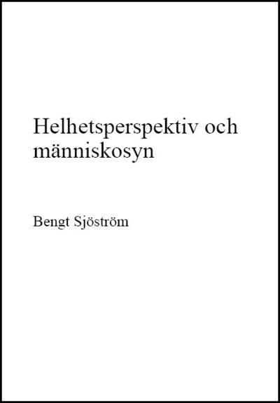 Cover for Bengt Sjöström · Helhetsperspektiv och människosyn (PDF) (1989)