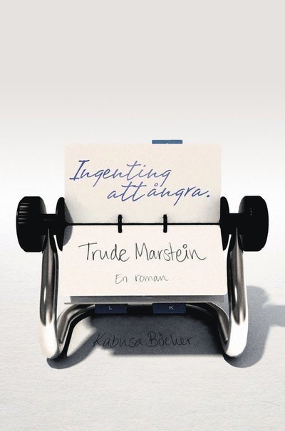 Cover for Trude Marstein · Ingenting att ångra (Innbunden bok) (2012)