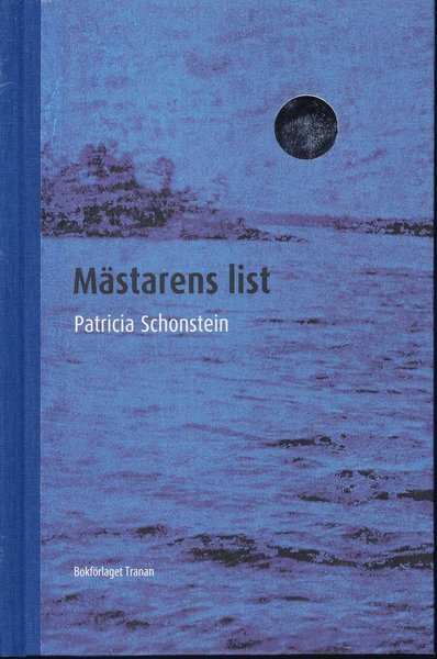 Cover for Patricia Schonstein · Mästarens list (Innbunden bok) (2010)