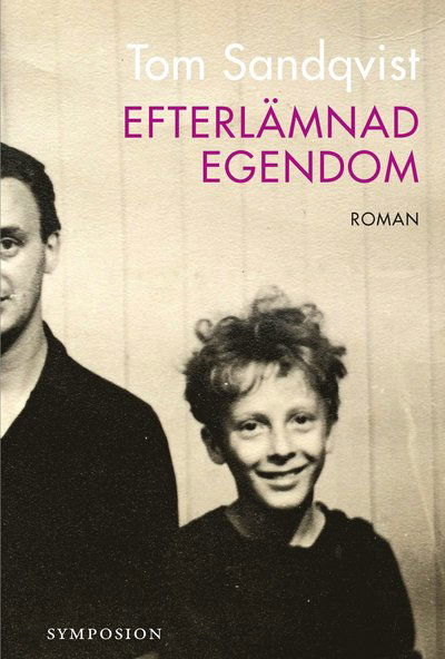 Efterlämnad egendom - Tom Sandqvist - Books - Brutus Östlings bokf Symposion - 9789187483301 - November 30, 2017