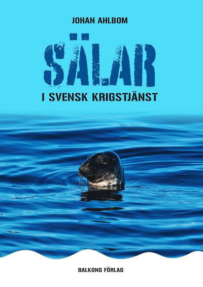 Cover for Johan Ahlbom · Sälar i svensk krigstjänst (Book) (2018)