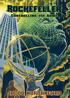 Rockefeller : controlling the Game - Jacob Nordangård - Books - Insamlingsstiftelsen Pharos - 9789198584301 - December 11, 2019