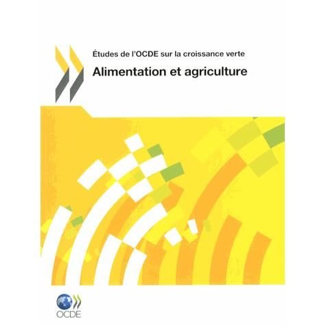 Cover for Oecd Publishing · Études De L'ocde Sur La Croissance Verte Alimentation et Agriculture (Paperback Book) [French edition] (2011)
