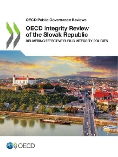 Cover for Oecd · OECD Public Governance Reviews OECD Integrity Review of the Slovak Republic Delivering Effective Public Integrity Policies (Taschenbuch) (2022)