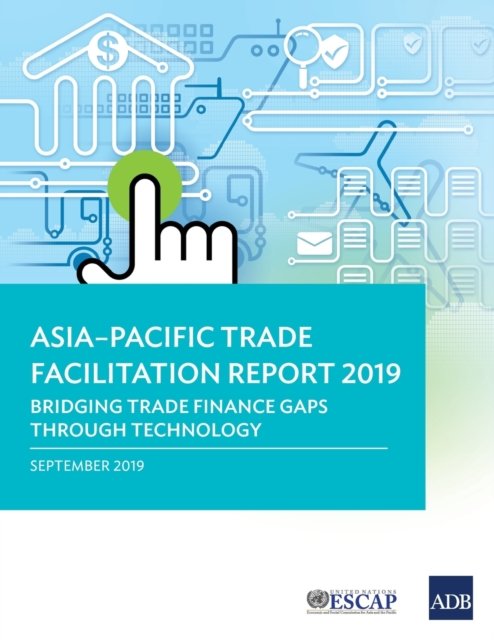 Cover for Asian Development Bank · Asia-Pacific Trade Facilitation Report 2019 (Pocketbok) (2019)