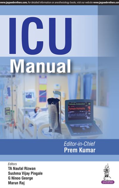 ICU Manual - Prem Kumar - Books - Jaypee Brothers Medical Publishers - 9789352700301 - September 30, 2017