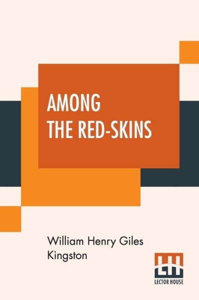 Cover for William Henry Giles Kingston · Among The Red-Skins (Paperback Book) (2020)