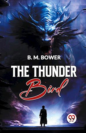 Cover for B. M. Bower · The Thunder Bird (Paperback Book) (2023)