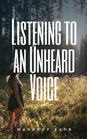 Cover for Manroop Kaur · Listening to an unheard voice (Book) (2023)