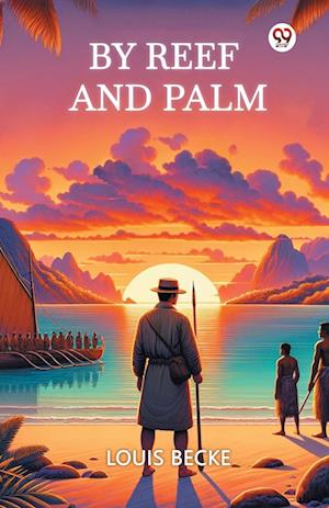 Cover for Louis Becke · By Reef and Palm (Paperback Book) (2025)