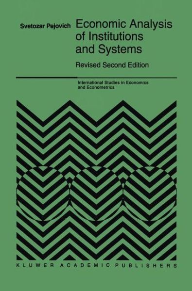 S. Pejovich · Economic Analysis of Institutions and Systems - International Studies in Economics and Econometrics (Paperback Book) [Softcover reprint of the original 2nd ed. 1998 edition] (2012)