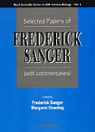 Cover for Frederick J. Sanger · Selected Papers Of Frederick Sanger (With Commentaries) - World Scientific Series In 20th Century Biology (Hardcover Book) (1996)