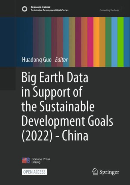 Cover for Huadong Guo · Big Earth Data in Support of the Sustainable Development Goals (2022) - China - Sustainable Development Goals Series (Hardcover Book) [2024 edition] (2024)