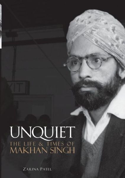 Cover for Zarina Patel · Unquiet - The Life and Times of Makhan Singh (Paperback Book) (2006)
