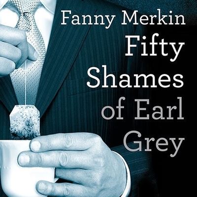 Cover for Fanny Merkin · Fifty Shames of Earl Grey (CD) (2012)