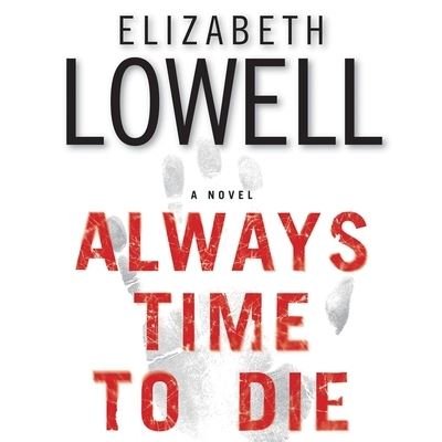 Cover for Elizabeth Lowell · Always Time to Die (CD) (2021)