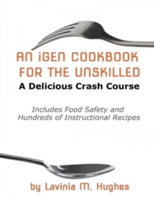 An iGen Cookbook for the Unskilled - Lavinia M Hughes - Bøger - Waquoit Wordsmith Press - 9798201691301 - 18. november 2021
