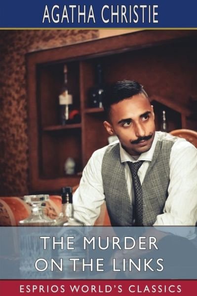 The Murder on the Links (Esprios Classics) - Agatha Christie - Bøker - Blurb - 9798210189301 - 4. april 2022