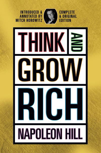 Think and Grow Rich: Complete and Original Signature Edition - Napoleon Hill - Livros - Maple Spring Publishing - 9798350500301 - 12 de setembro de 2023