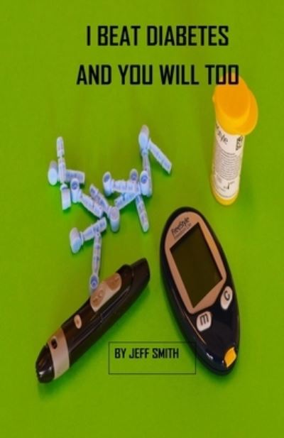 Cover for Mary Smith · I Beat Diabetes and You will Too (Paperback Book) (2022)