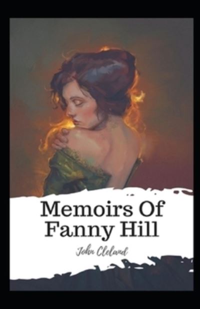 Memoirs of Fanny Hill - John Cleland - Böcker - Independently Published - 9798507359301 - 20 maj 2021