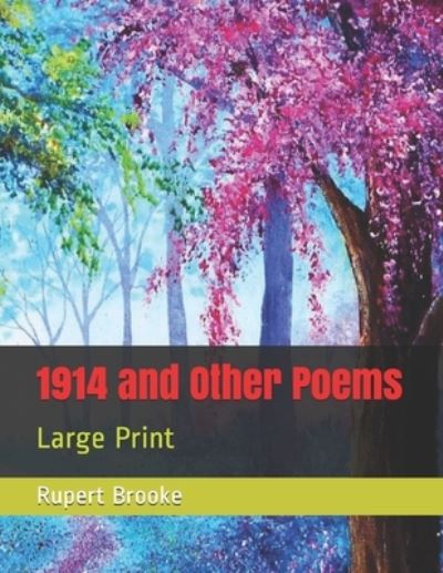 1914 and Other Poems - Rupert Brooke - Books - Independently Published - 9798573206301 - January 15, 2021