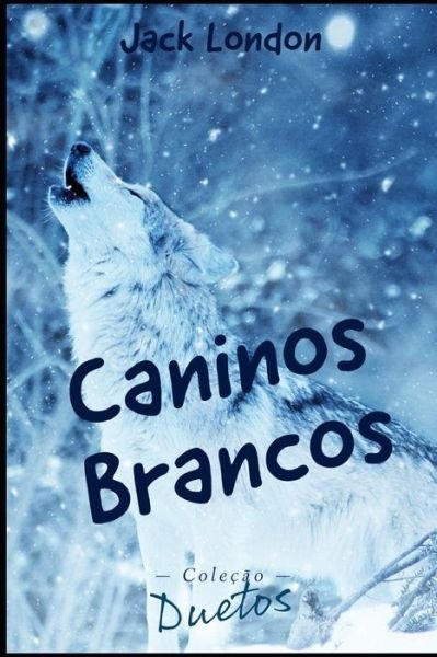 Cover for Jack London · Caninos Brancos (Colecao Duetos) (Paperback Book) (2020)