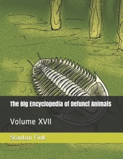 Cover for Stanton Fordice Fink V · The Big Encyclopedia of Defunct Animals (Paperback Book) (2021)