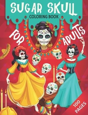 Cover for Jh Publications · Sugar Skull Coloring Book For Adults (Pocketbok) (2020)