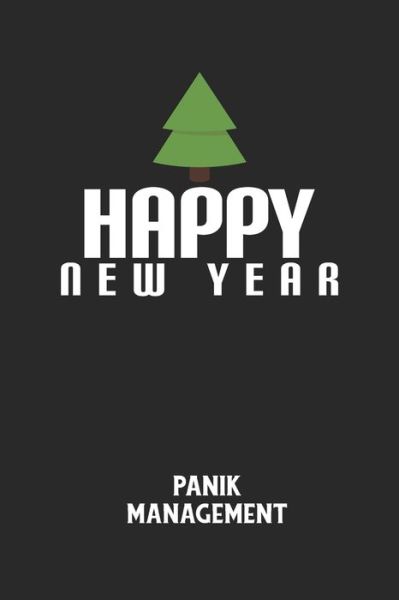 Cover for Angst-Management Notizbuch · HAPPY NEW YEAR - Panik Management (Paperback Book) (2020)