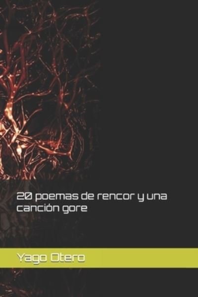Cover for Yago Otero · 20 poemas de rencor y una cancion gore (Pocketbok) (2020)