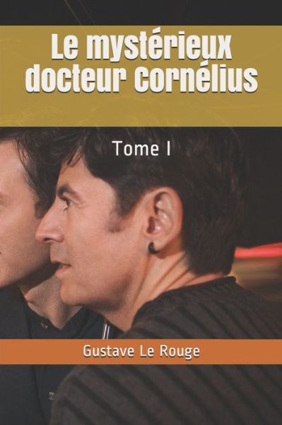 Cover for Gustave Le Rouge · Le mysterieux docteur Cornelius (Paperback Book) (2020)