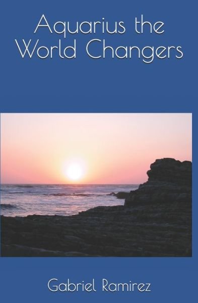 Cover for Gabriel Ramirez · Aquarius the World Changers (Paperback Bog) (2020)