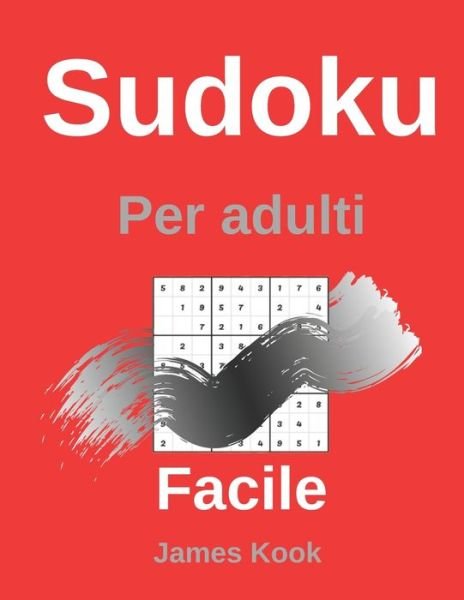 Facile Sudoku per adulti - James Kook - Boeken - Independently Published - 9798647965301 - 22 mei 2020